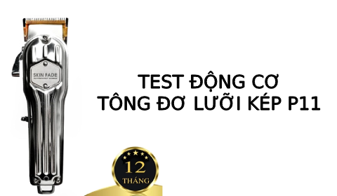 Test động cơ Tông đơ pin cắt tóc lưỡi kép P11