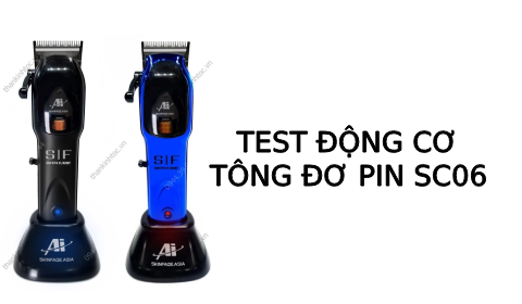 Test động cơ Tông đơ cắt tóc lưỡi đơn SC06