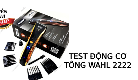 Test động cơ Tông đơ pin lưỡi đơn WAHL ASIA 2222