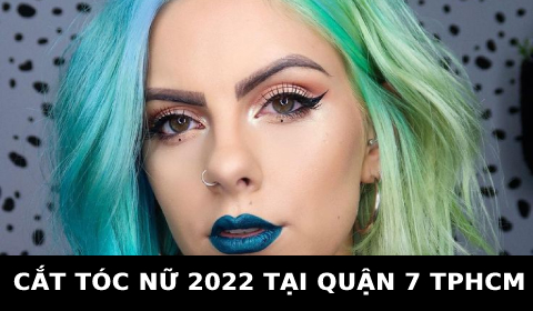 Cắt tóc nữ đẹp 2022 tại quận 7 TPHCM SÀI GÒN