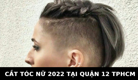 Cắt tóc nữ đẹp 2022 ở tại quận 12 TPHCM SÀI GÒN