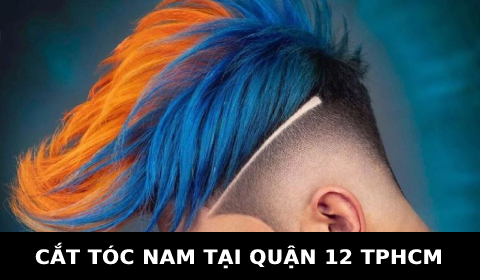 Cắt tóc nam đẹp 2022 ở tại quận 12 TPHCM SÀI GÒN