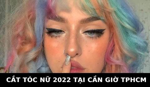 Cắt tóc nữ đẹp 2022 ở tại Cần giờ TPHCM SÀI GÒN