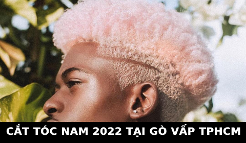 Cắt tóc nam đẹp 2022 gần đây ở tại Gò vấp TPHCM SÀI GÒN
