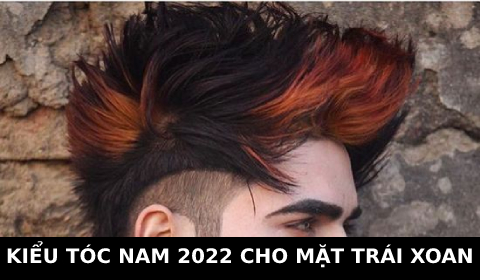 Kiểu tóc nam đẹp 2022 cho mặt Trái xoan