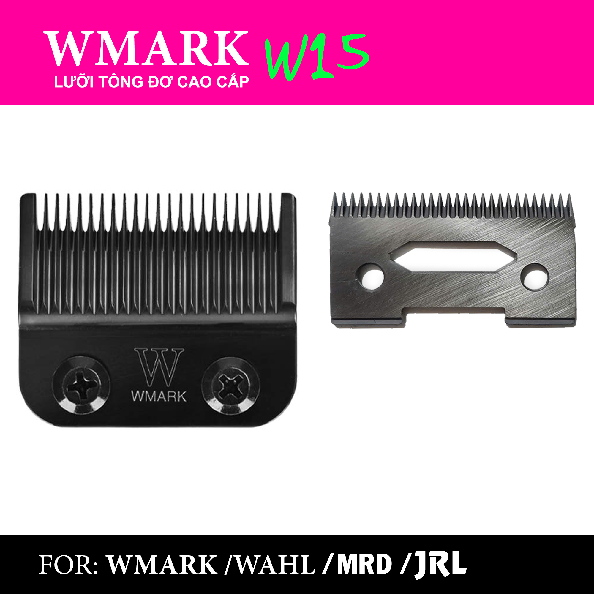 Bộ lưỡi Wmark W15 thay thế cho các dòng tông đơ Wmark Wahl JRL MRD Madeshow Kemei
