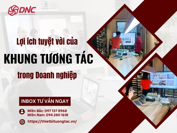 Lợi ích tuyệt vời của khung tương tác trong doanh nghiệp