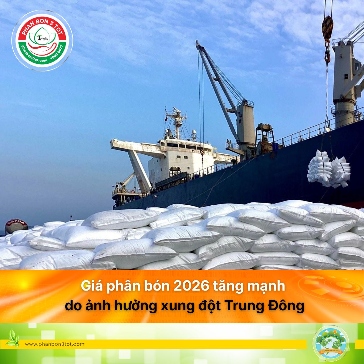 Giá phân bón 2026 tăng mạnh do ảnh hưởng xung đột Trung Đông