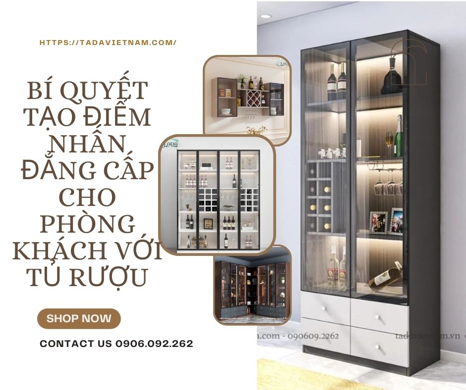 Bí Quyết Tạo Điểm Nhấn Đẳng Cấp Cho Phòng Khách Với Tủ Rượu
