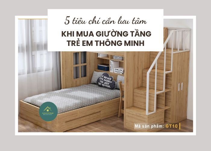 5 tiêu chí cần lưu tâm hàng đầu khi chọn mua giường tầng trẻ em thông minh