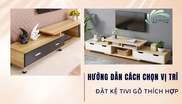 Hướng dẫn cách chọn vị trí đặt kệ tivi gỗ thích hợp nhất