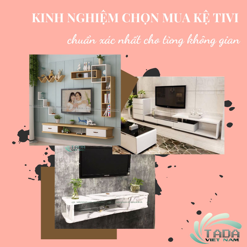 Kinh nghiệm chọn mua kệ tivi chuẩn xác nhất cho từng không gian