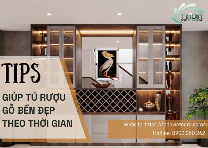 TIPs quan trọng giúp mẫu tủ rượu đẹp bằng gỗ bền bỉ theo thời gian