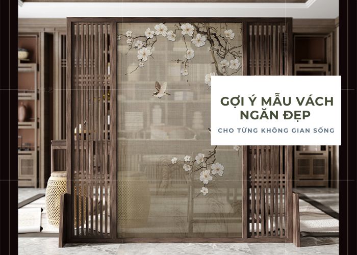 Gợi ý mẫu vách ngăn đẹp cho từng không gian sống