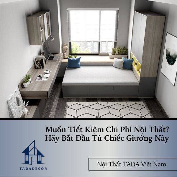Muốn Tiết Kiệm Chi Phí Nội Thất? Hãy Bắt Đầu Từ Chiếc Giường Này