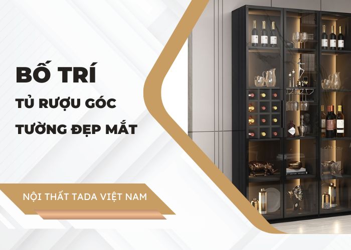 Tủ rượu góc tường phù hợp cho không gian nào? Bố trí thế nào để tối ưu diện tích?