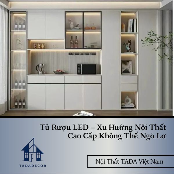 Tủ Rượu LED – Xu Hướng Nội Thất Cao Cấp Không Thể Ngó Lơ