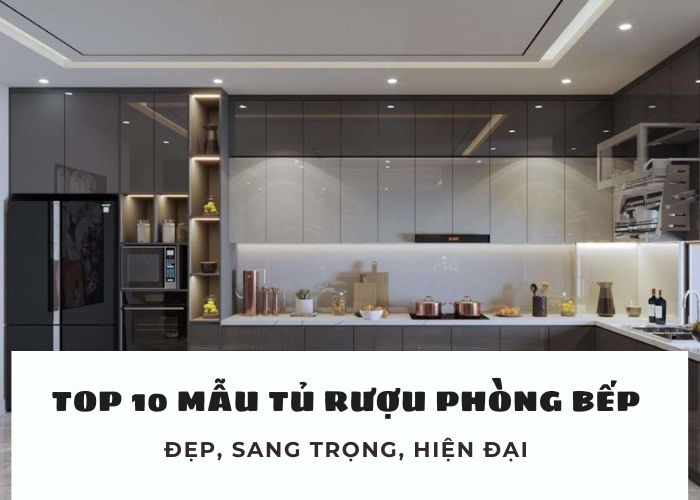 Top 10 mẫu tủ rượu phòng bếp đẹp, sang trọng, hiện đại cho năm nay