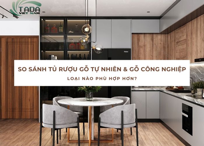 So sánh tủ rượu trưng bày gỗ tự nhiên và gỗ công nghiệp: Loại nào phù hợp hơn?