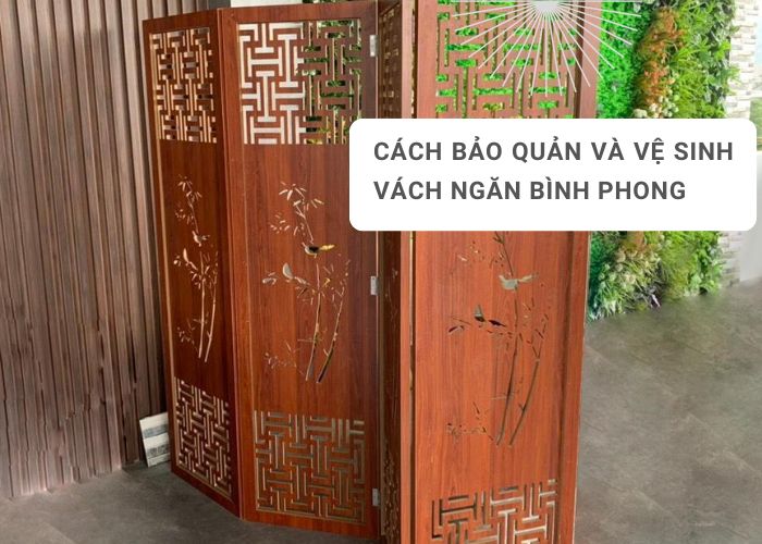 Cách bảo quản và vệ sinh vách ngăn bình phong