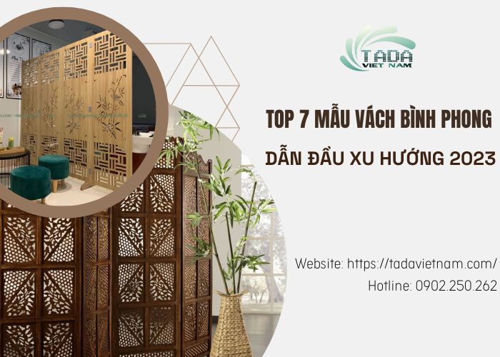 TOP 7 mẫu vách ngăn bình phong hiện đại dẫn đầu xu hướng năm 2023