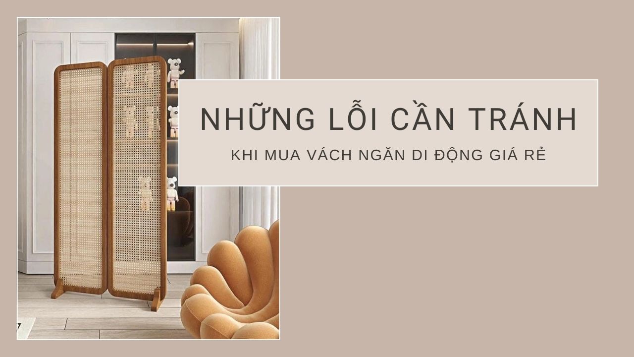 Những lỗi thường gặp khi mua vách ngăn di động giá rẻ cần tránh ngay