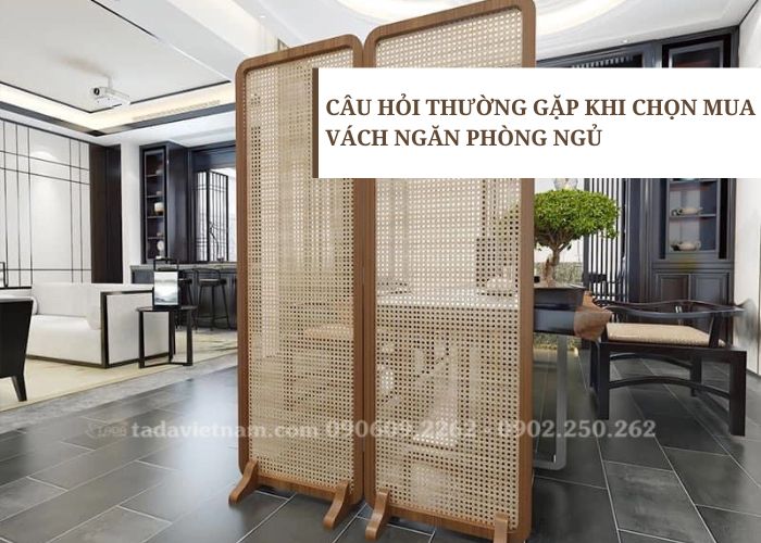 Câu hỏi thường gặp khi chọn mua vách ngăn phòng ngủ
