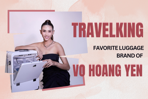 Travelking - A Trusted Choice by Vo Hoang Yen Travelking - A Trusted Choice by Vo Hoang Yen
