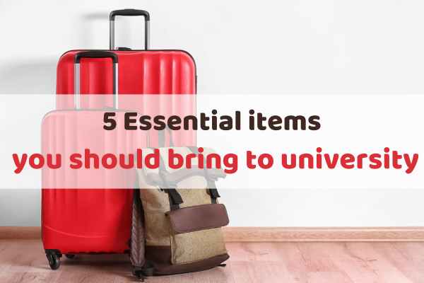 Top 5 essential items to bring to university