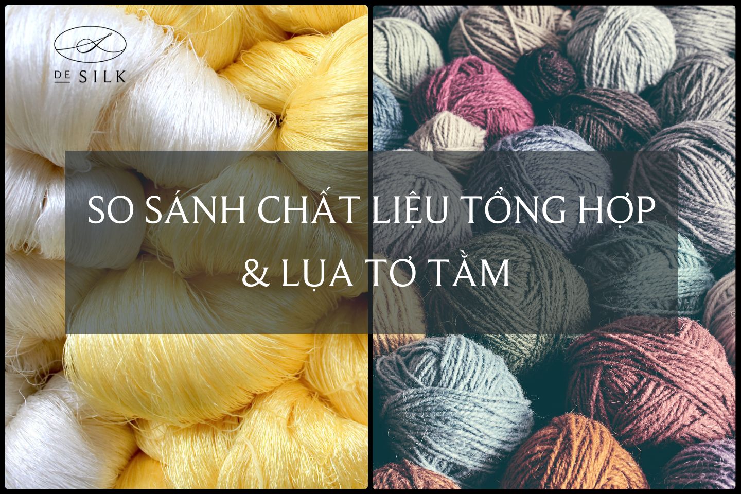 So sánh Chất liệu Tổng hợp và Lụa Tơ Tằm