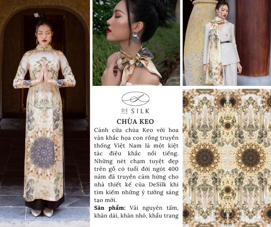 Cánh cửa chùa Keo với hoa văn khắc họa con rồng truyền thống Việt Nam là một kiệt tác điêu khắc nổi tiếng. Những nét chạm tuyệt đẹp trên gỗ có tuổi đời ngót 400 năm đã truyền cảm hứng cho nhà thiết kế của DeSilk khi tìm kiếm những ý tưởng sáng tạo mới.