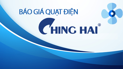 Báo giá quạt Chinghai