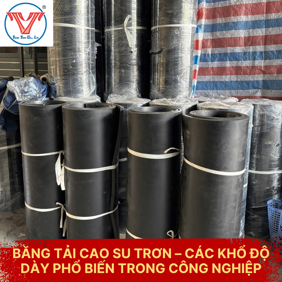 BĂNG TẢI CAO SU TRƠN – CÁC KHỔ ĐỘ DÀY PHỔ BIẾN TRONG CÔNG NGHIỆP
