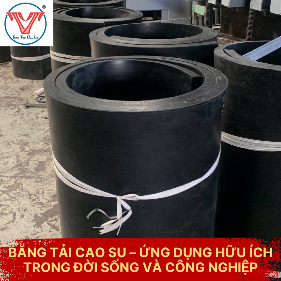 BĂNG TẢI CAO SU – ỨNG DỤNG HỮU ÍCH TRONG ĐỜI SỐNG VÀ CÔNG NGHIỆP