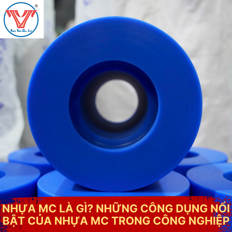 NHỰA MC LÀ GÌ? NHỮNG CÔNG DỤNG NỔI BẬT CỦA NHỰA MC TRONG CÔNG NGHIỆP