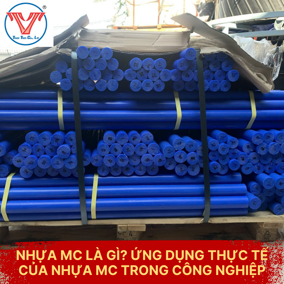 NHỰA MC LÀ GÌ? ỨNG DỤNG THỰC TẾ CỦA NHỰA MC TRONG CÔNG NGHIỆP