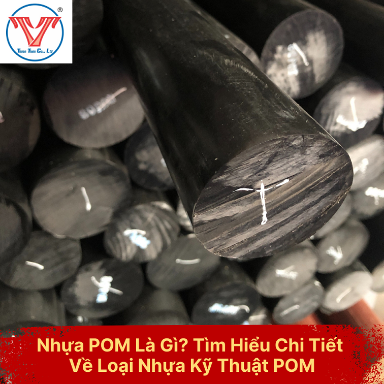Nhựa POM Là Gì? Tìm Hiểu Chi Tiết Về Loại Nhựa Kỹ Thuật POM