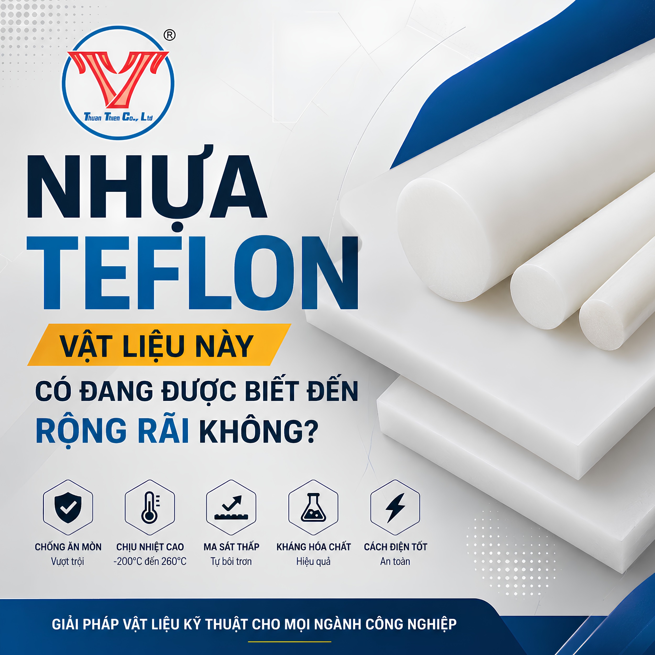 NHỰA TEFLON - VẬT LIỆU NÀY CÓ ĐANG ĐƯỢC BIẾT ĐẾN RỘNG RÃI KHÔNG?