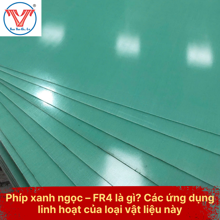 Phíp xanh ngọc – FR4 là gì? Các ứng dụng linh hoạt của loại vật liệu này