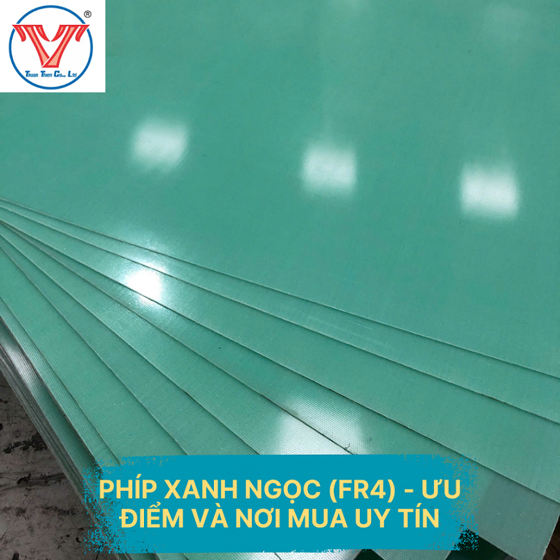 PHÍP XANH NGỌC (FR4) GIÁ RẺ HIỆN NAY – ƯU ĐIỂM VÀ ĐỊA CHỈ MUA UY TÍN