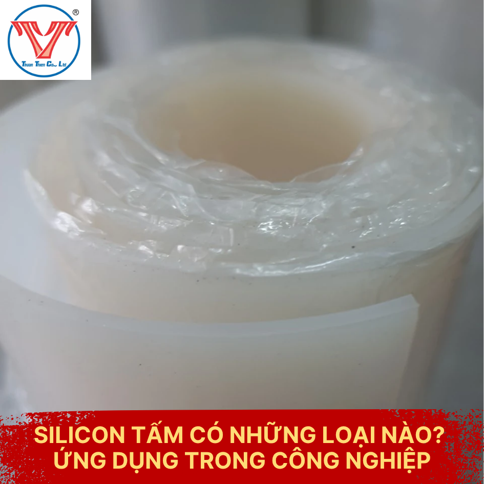 SILICON TẤM CÓ NHỮNG LOẠI NÀO? ỨNG DỤNG TRONG CÔNG NGHIỆP