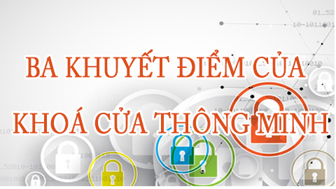 Khuyết điểm của ổ khoá cửa thông minh