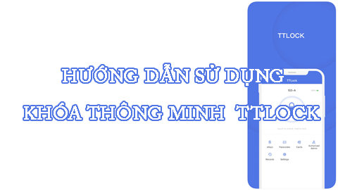 Hướng dẫn sử dụng khóa thông minh TTlock