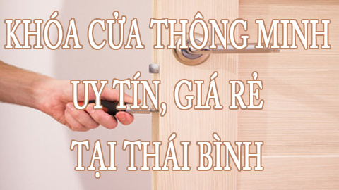 Khóa cửa vân tay thông minh tại Thái Bình