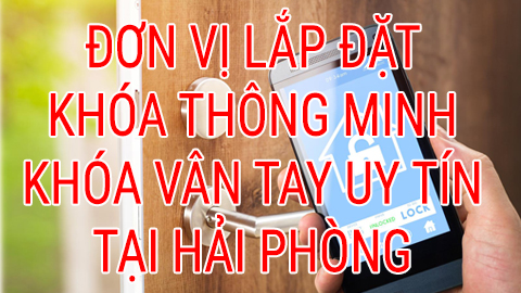 Khoá vân tay điện tử thông minh tại Hải Phòng