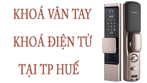 Khóa cửa vân tay điện tử thông minh tại Huế