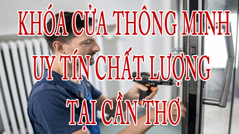 Khoá cửa thông minh uy tín Cần Thơ