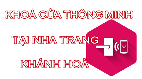 Khoá điện tử thông minh tại Nha Trang Khánh Hoà