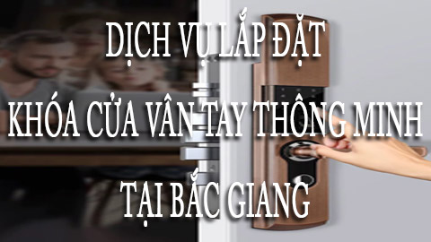 Khóa vân tay thông minh tại Bắc Giang