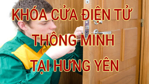 Lắp đặt Khóa vân tay thông minh tại Hưng Yên